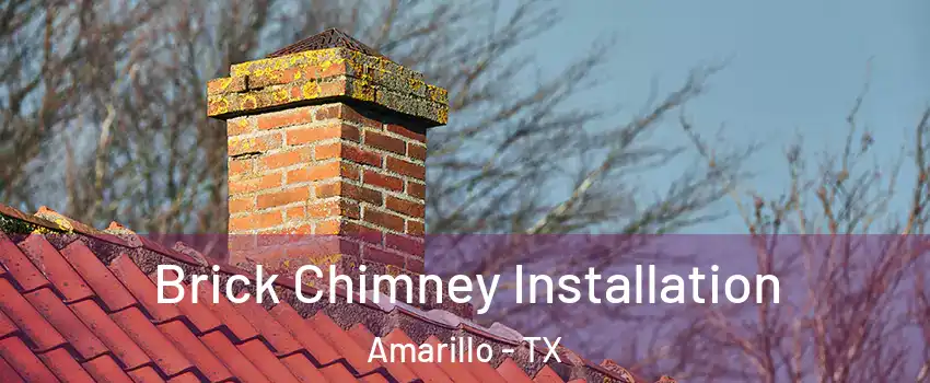  Brick Chimney Installation Amarillo - TX