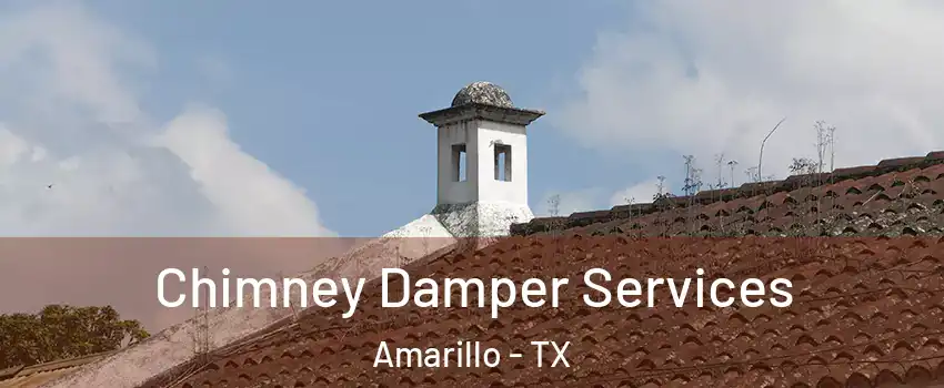  Chimney Damper Services Amarillo - TX