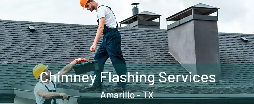  Chimney Flashing Services Amarillo - TX