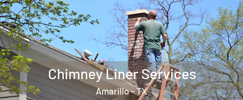  Chimney Liner Services Amarillo - TX