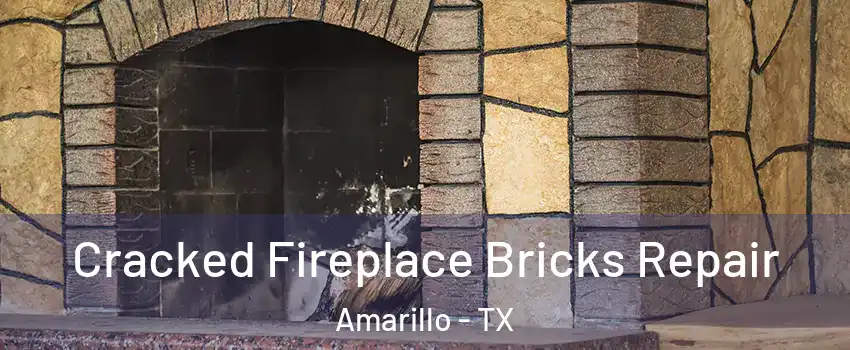  Cracked Fireplace Bricks Repair Amarillo - TX