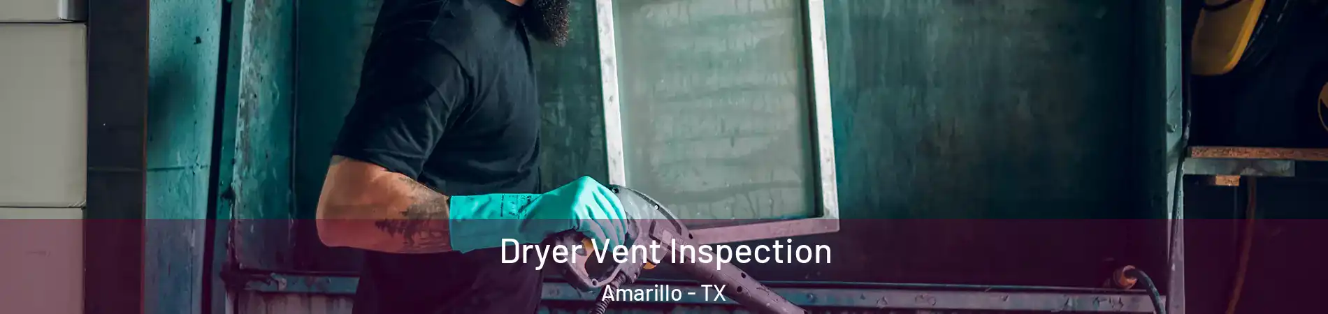  Dryer Vent Inspection Amarillo - TX