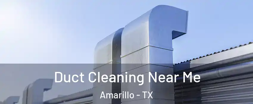  Duct Cleaning Near Me Amarillo - TX