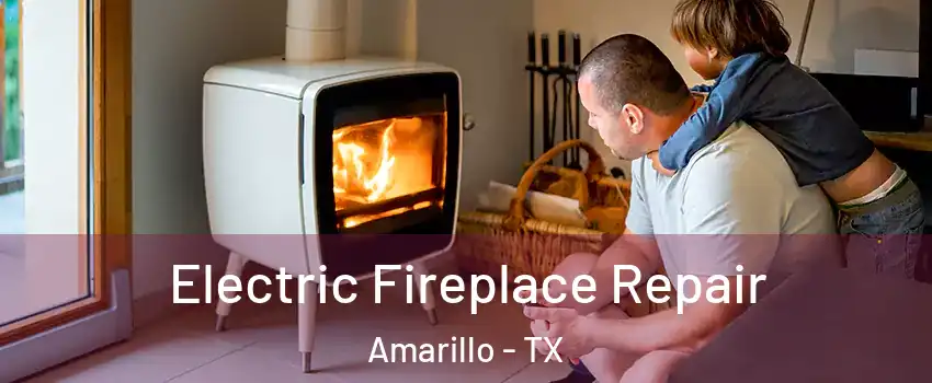  Electric Fireplace Repair Amarillo - TX