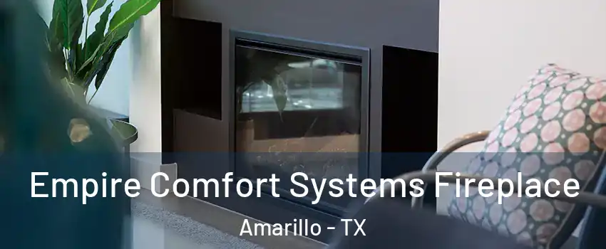  Empire Comfort Systems Fireplace Amarillo - TX