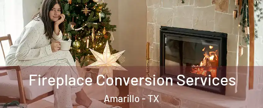  Fireplace Conversion Services Amarillo - TX