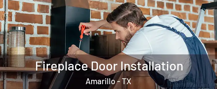  Fireplace Door Installation Amarillo - TX