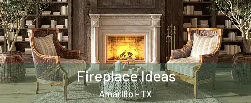  Fireplace Ideas Amarillo - TX