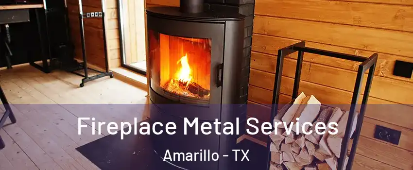  Fireplace Metal Services Amarillo - TX