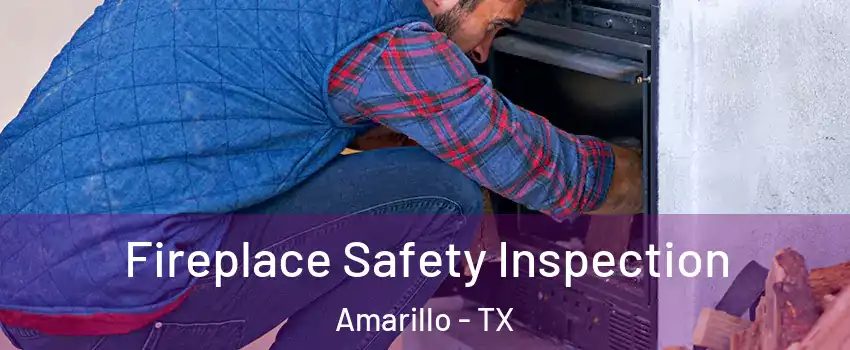  Fireplace Safety Inspection Amarillo - TX