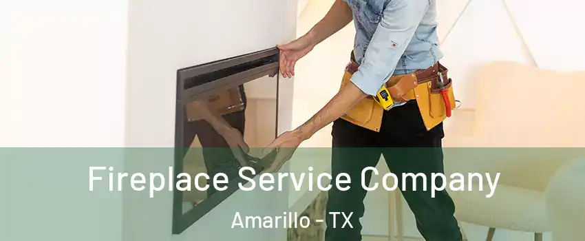  Fireplace Service Company Amarillo - TX