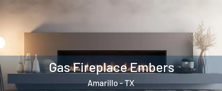  Gas Fireplace Embers Amarillo - TX
