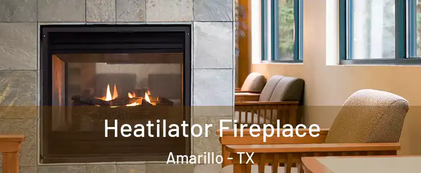  Heatilator Fireplace Amarillo - TX