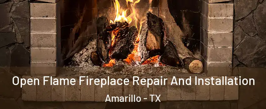  Open Flame Fireplace Repair And Installation Amarillo - TX