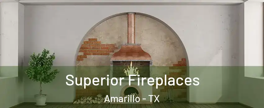  Superior Fireplaces Amarillo - TX