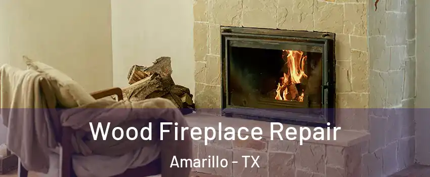  Wood Fireplace Repair Amarillo - TX